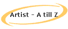 Artist - A till Z