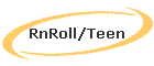 RnRoll/Teen