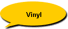 Vinyl